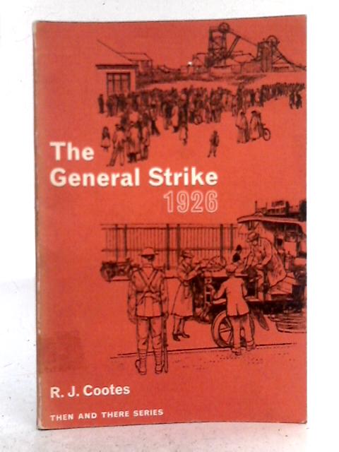 The General Strike (1926) By R.J. Cootes