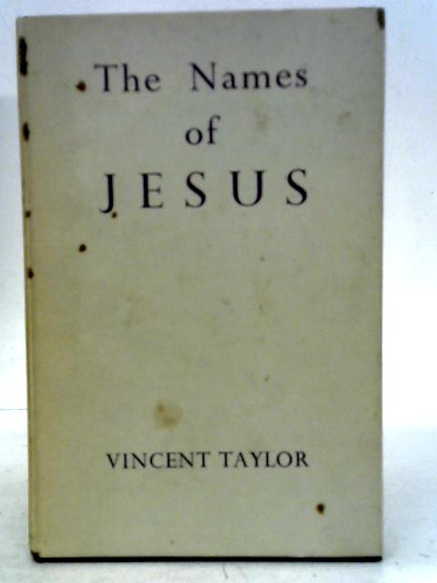 The Names of Jesus By Vincent Taylor