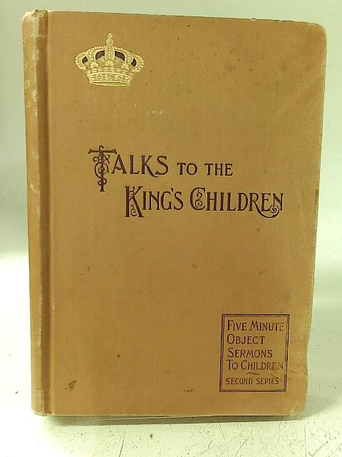 Talks to the King's Children By Sylvanus Stall