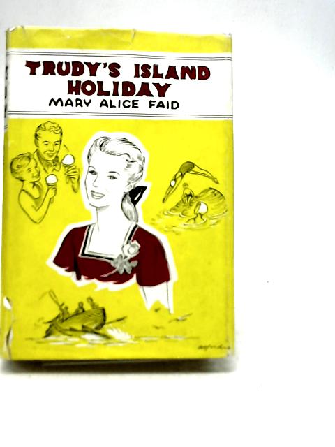 Trudy's Island Holiday von Mary Alice Faid