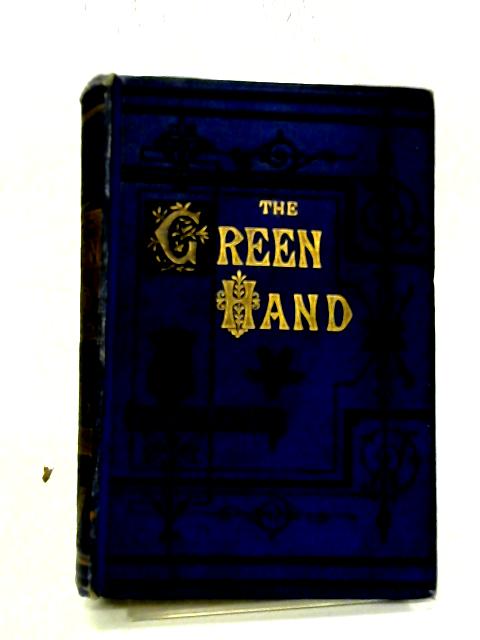 The Green Hand: Adventures of A Naval Lieutenant By George Cupples