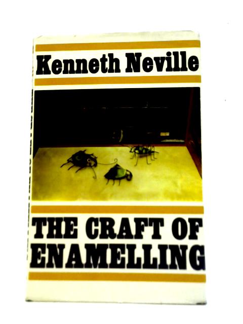 The Craft of Enamelling By Kenneth Neville