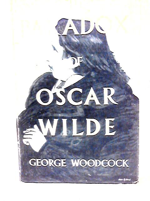 The Paradox of Oscar Wilde par George Woodcock
