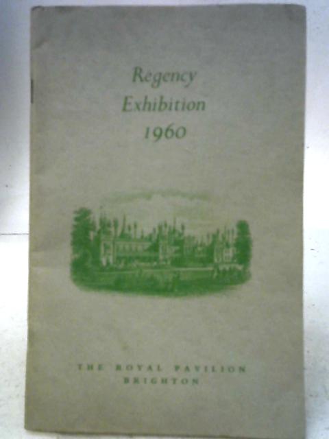 The Regency Exhibition 1960 By Royal Pavillion