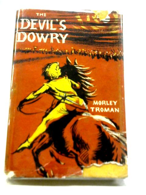 The Devil's Dowry von Morley Troman