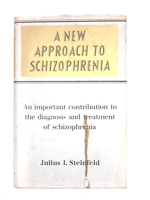 A New Approach to Schizophrenia (Medical Publications) von Julius I. Steinfeld