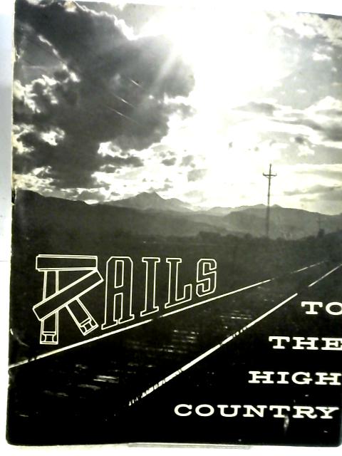 Rails to the High Country. By Richard F. Lind