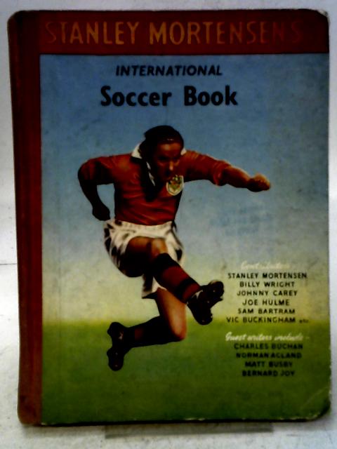 Stanley Mortensen's International Soccer Book By Stanley Mortensen