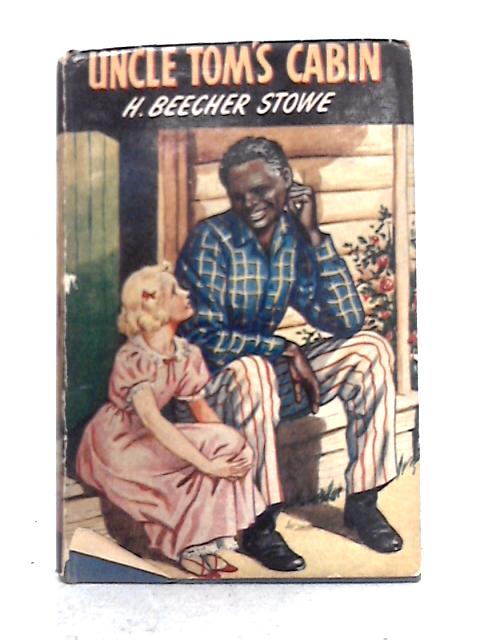 Uncle Tom's Cabin By Harriet Beecher Stowe