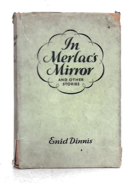 In Merlac's Mirror; A Book of Stories By Enid Dinnis