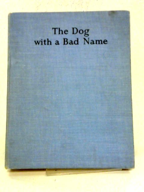 The Dog With A Bad Name By K.D. Nason