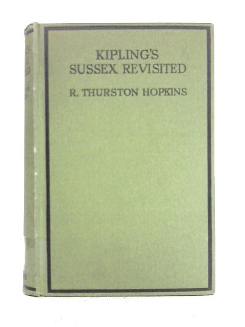Kipling's Sussex Revisited By R. Thurston Hopkins