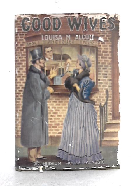 Good Wives By Louisa M Alcott