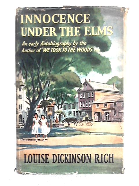 Innocence Under the Elms By Louise Dickinson Rich