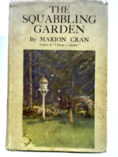 The Squabbling Garden By Marion Cran