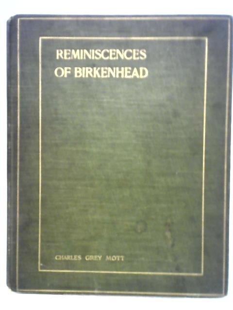 Reminiscences of Birkenhead By Charles Grey Mott