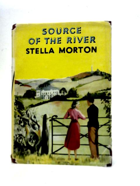 Source Of The River By Stella Morton