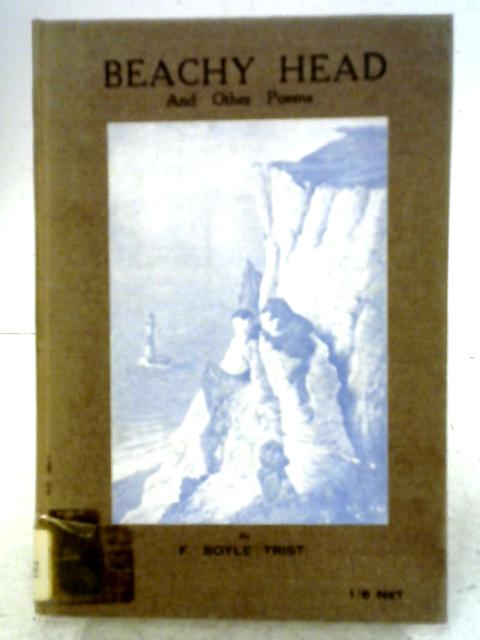 Beachy Head and Other Poems By F. Boyle Trist