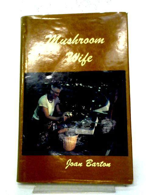 Mushroom Wife By Joan M. Barton