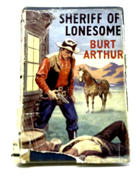 Sheriff of Lonesome By Burt Arthur