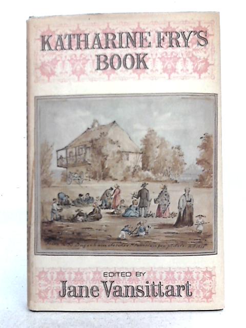 Katharine Fry's book By Jane Vansittart (ed.)
