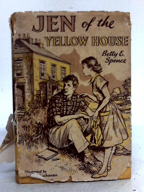 Jen of the Yellow House By Betty E. Spence