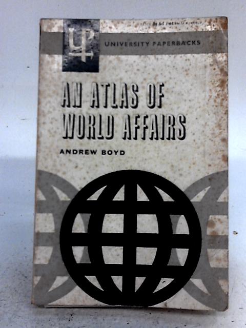 An Atlas of World Affairs By Andrew Boyd