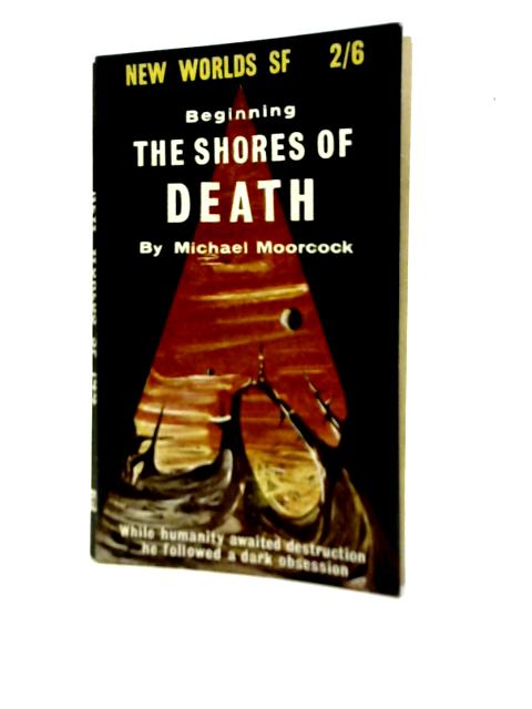 The Shores of Death By M.Moorcock (Ed.)