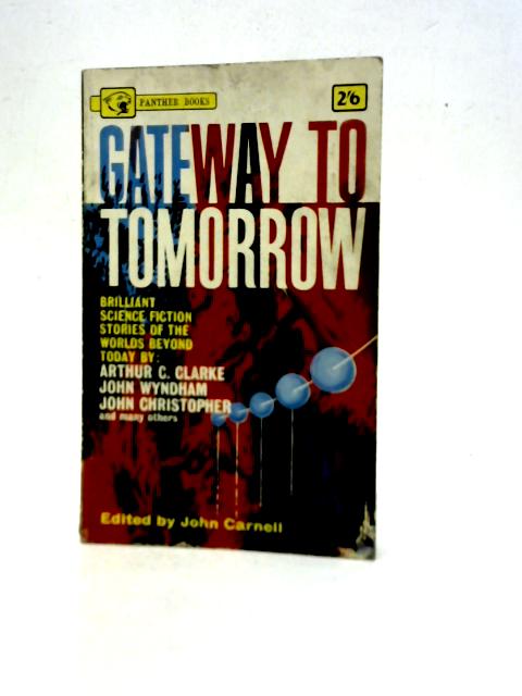 Gateway to Tomorrow von John Carnell (Ed.)