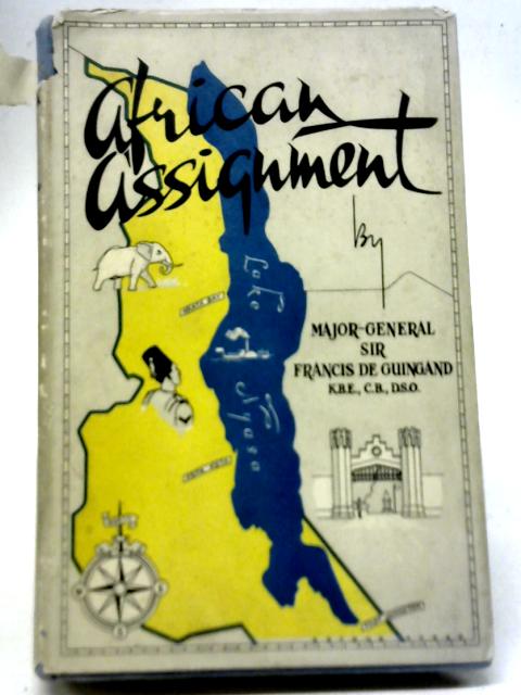 African Assignment By Major-General Sir Francis De Guingand
