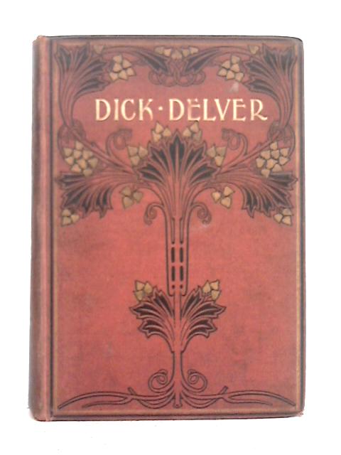 Dick Delver By Unstated
