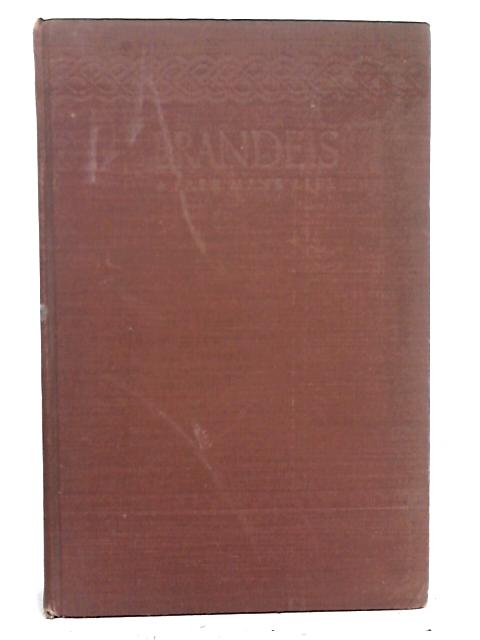 Brandeis: A Free Man's Life By Alpheus Thomas Mason
