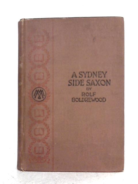 A Sydney-Side Saxon By Rolf Boldrewood