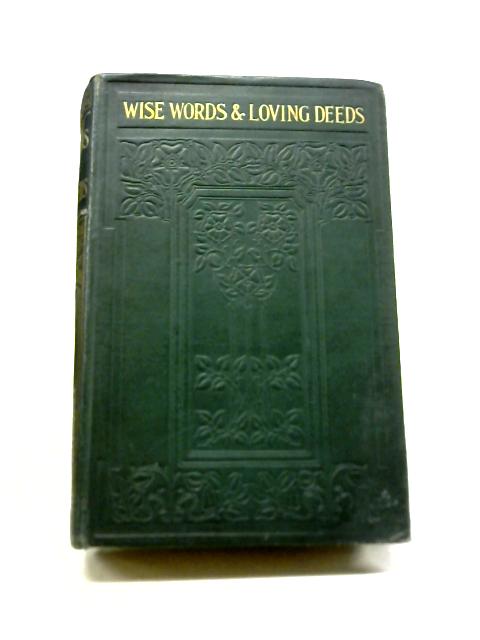 Wise Words And Loving Deeds A Book Of Biographies For Girls By E Conder Gray