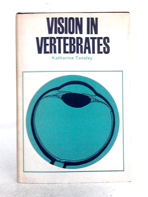 Vision in Vertebrates By Katherine Tansley