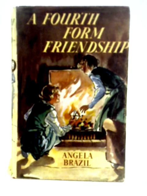 A Fourth Form Friendship By Angela Brazil