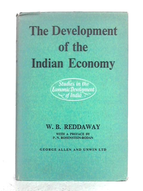 The Development of the Indian Economy By W.B. Reddaway