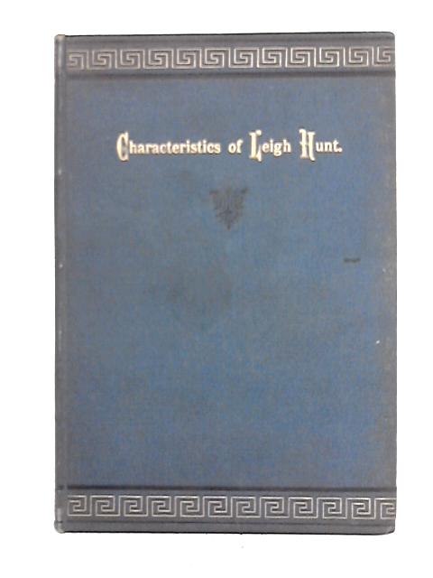 Characteristics of Leigh Hunt By Launcelot Cross