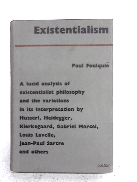 Existentialism By Paul Foulqui