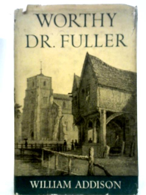 Worthy Dr Fuller By William Addison