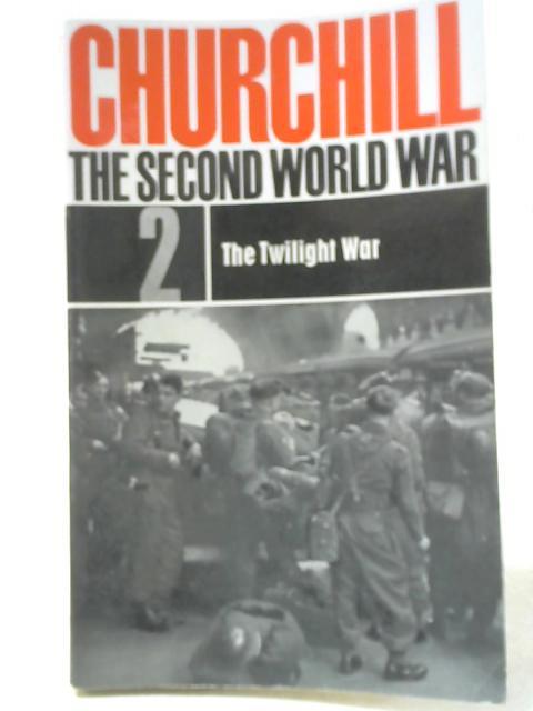 The Second World War Vol 2 The Twilight War von Winston S Churchill