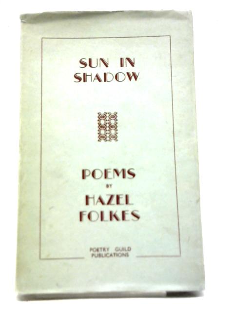 Sun in Shadow By Hazel Folkes