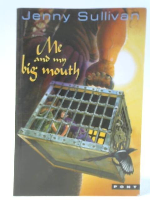 Me and My Big Mouth - The Second Book of Tanith By Jenny Sullivan