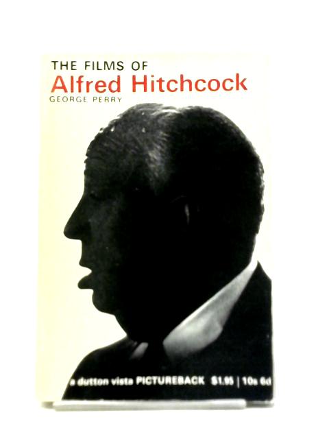The Films of Alfred Hitchcock von George Perry
