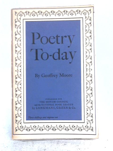 Poetry To-Day By Geoffrey Moore