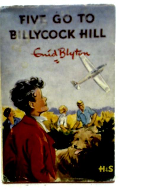 Five Go To Billycock Hill By Enid Blyton