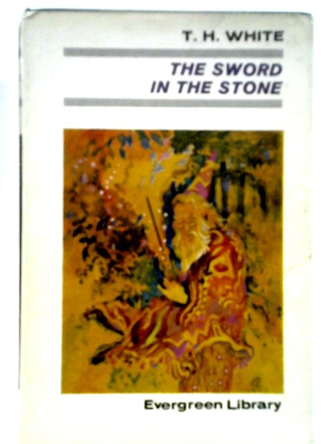 The Sword in the Stone By T. H. White