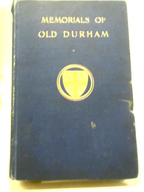 Memorials of Old Durham By Henry R. Leighton