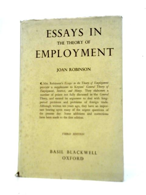 Essays in the Theory of Employment By Joan Robinson