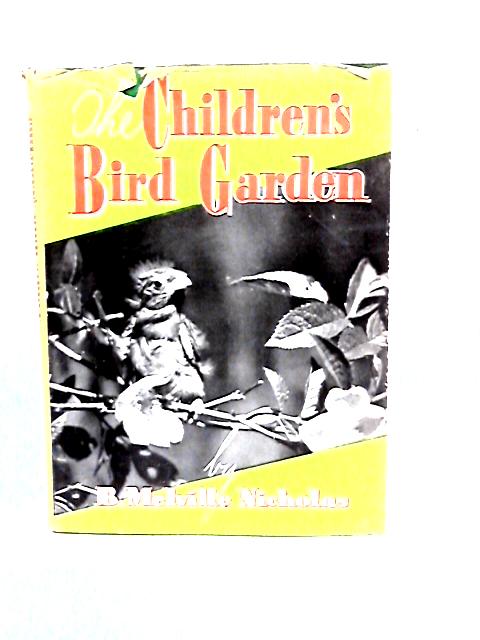 The Children's Bird Garden By B. Melville Nicholas